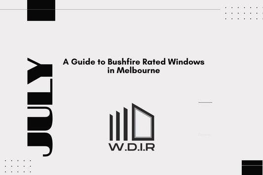A Guide to Bushfire Rated Windows in Melbourne